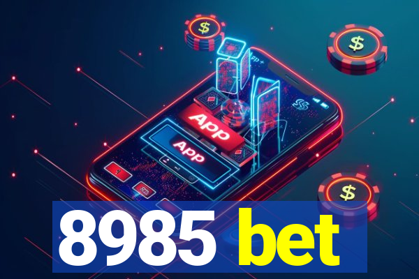 8985 bet